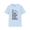 If Yuh Know Print T-Shirt - Retro Color Accent Text Tee